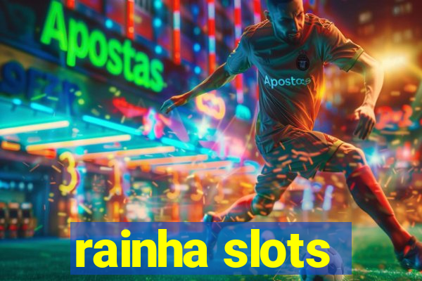 rainha slots